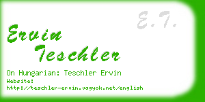 ervin teschler business card